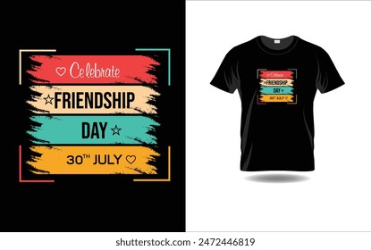 Celebrate Friendship day 30th July, Friendship day T shirt design, Happy friendship day