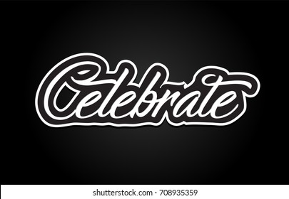 celebrate handwritten hand writing text concept calligraphy