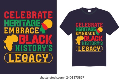 Celebrate Heritage Embrace Black History’s Legacy - Black History Month Day T shirt Design, Hand drawn lettering and calligraphy, illustration Modern, simple, lettering For stickers, mugs, etc.