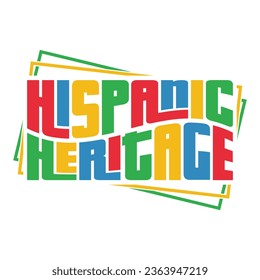 Celebrate Hispanic Heritage design for celebration Hispanic Heritage month