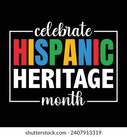 Celebrate Hispanic Heritage Month T-shirt Design