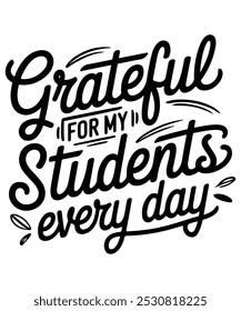 Comemore a alegria de ensinar com o nosso design de camiseta "Grateful for My Students Every Day". Perfeito para educadores, esta camisa inspiradora incorpora o apreço pelos estudantes e a jornada gratificante