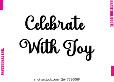 Celebrate With Joy Thanksgiving Slogan Typography Lettering
