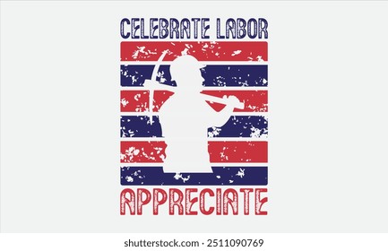 Celebrate Labor Appreciate - Labor Day with custom T-shirt designs featuring vibrant illustrations, clipart, and detailed line art. Perfect for apparel, prints, and more. Instant download available.
