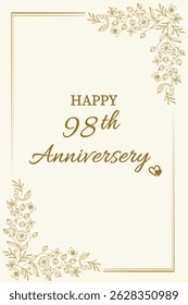 Celebrate love and togetherness with this elegant "Happy 98th Anniversary" card. Featuring a classic cream background with delicate gold floral accents and graceful typography, this card perfectly