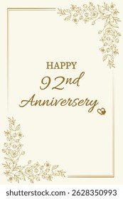 Celebrate love and togetherness with this elegant "Happy 92nd Anniversary" card. Featuring a classic cream background with delicate gold floral accents and graceful typography, this card perfectly