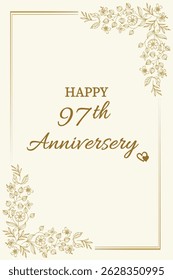 Celebrate love and togetherness with this elegant "Happy 97th Anniversary" card. Featuring a classic cream background with delicate gold floral accents and graceful typography, this card perfectly