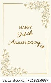 Celebrate love and togetherness with this elegant "Happy 94th  Anniversary" card. Featuring a classic cream background with delicate gold floral accents and graceful typography, this card perfectly