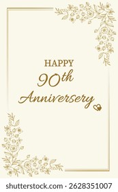 Celebrate love and togetherness with this elegant "Happy 90th Anniversary" card. Featuring a classic cream background with delicate gold floral accents and graceful typography, this card perfectly