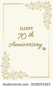 Celebrate love and togetherness with this elegant "Happy 70th Anniversary" card. Featuring a classic cream background with delicate gold floral accents and graceful typography, this card perfectly