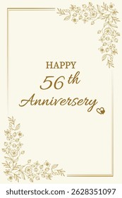 Celebrate love and togetherness with this elegant "Happy 56th Anniversary" card. Featuring a classic cream background with delicate gold floral accents and graceful typography, this card perfectly