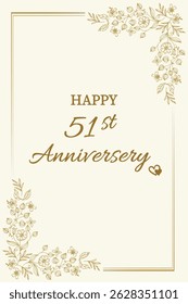 Celebrate love and togetherness with this elegant "Happy 51st  Anniversary" card. Featuring a classic cream background with delicate gold floral accents and graceful typography, this card perfectly