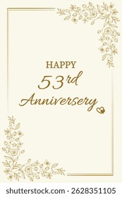 Celebrate love and togetherness with this elegant "Happy 53rd Anniversary" card. Featuring a classic cream background with delicate gold floral accents and graceful typography, this card perfectly
