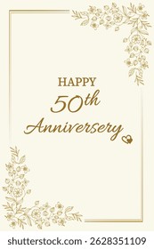 Celebrate love and togetherness with this elegant "Happy 50th Anniversary" card. Featuring a classic cream background with delicate gold floral accents and graceful typography, this card perfectly
