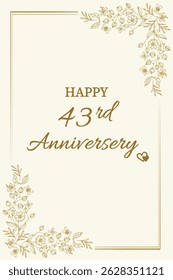 Celebrate love and togetherness with this elegant "Happy 43rd Anniversary" card. Featuring a classic cream background with delicate gold floral accents and graceful typography, this card perfectly