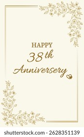 Celebrate love and togetherness with this elegant "Happy 38th Anniversary" card. Featuring a classic cream background with delicate gold floral accents and graceful typography, this card perfectly