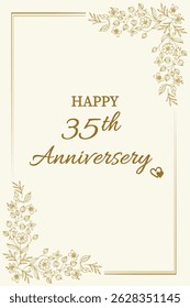 Celebrate love and togetherness with this elegant "Happy 35th Anniversary" card. Featuring a classic cream background with delicate gold floral accents and graceful typography, this card perfectly