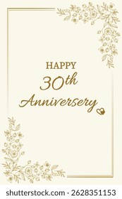 Celebrate love and togetherness with this elegant "Happy 30th Anniversary" card. Featuring a classic cream background with delicate gold floral accents and graceful typography, this card perfectly
