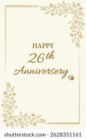 Celebrate love and togetherness with this elegant "Happy 26th Anniversary" card. Featuring a classic cream background with delicate gold floral accents and graceful typography, this card perfectly