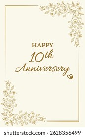 Celebrate love and togetherness with this elegant "Happy 10th Anniversary" card. Featuring a classic cream background with delicate gold floral accents and graceful typography, this card perfectly