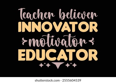 Celebrate the multifaceted role of educators with bold, distinct fonts highlighting qualities like innovation and motivation, in cohesive colors for a dynamic visual impact.