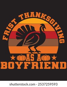 Celebrate My First Thanksgiving as a Boyfriend – Funny Holiday Tee