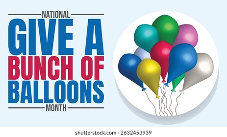 Celebrate National Give a Bunch of Balloons Month design templet