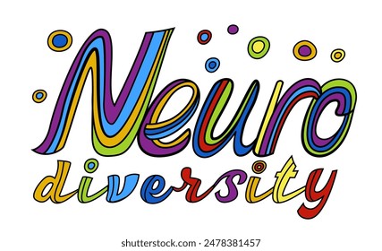 Celebrate neuro diversity. Creative hand-drawn lettering in a pop art style. Human minds and experiences diversity. Inclusive, understanding society. Vector illustration isolated on a white background