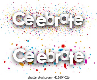 Celebrate paper banners with color drops. Vector illustration.