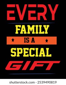 "Celebrate the priceless gift of family with this heartwarming Every Family is a Special Gift design! Families come in all shapes and sizes, but each one holds a bond that’s one-of-a-kind