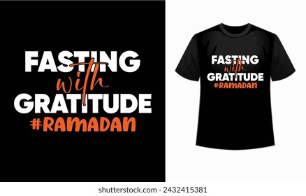 Celebrate Ramadan in style with this 'Fasting wth gratitude'  t-shirt featuring an elegant Islamic design. ramadan, islamic tshirt., ramadan tshirt design