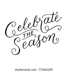 Celebrate the Season Hand-lettered holiday message isolated on a white background