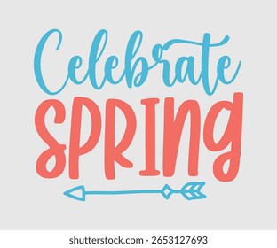 Celebrate Spring, Happy Spring Eps design, Spring Eps Cut File, Hoppy t shirt, Bunny and spring Eps, Egg for Kids, Cut File Cricut