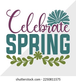 Celebrate Spring SVG Printable Vector Illustration