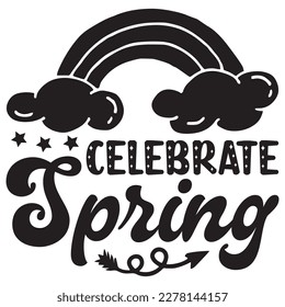 Celebrate Spring T-shirt Design Vector File