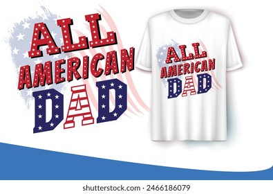 Celebrate in style with the All American Dad 4th of July Graphic T-Shirt Design! This vibrant, colorful design is perfect for T-shirts, banners, posters, backgrounds, hoodies, mugs, caps, stickers,etc