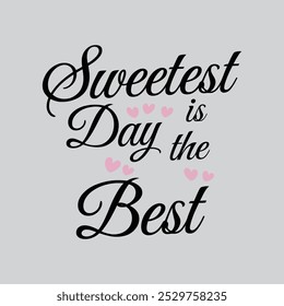 Celebrate Sweetest Day with this exclusive T-shirt design featuring a beautiful and elegant typography. The phrase "Sweetest Day" is artistically crafted with romantic fonts, complemented.