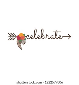 celebrate, typography as a part of arrow with feathers and colorful roses