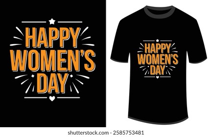 Celebrate Women's Day with this stylish typography T-shirt design. Features bold text, star, and heart accents on a black background. Perfect for apparel, merchandise, and digital print.