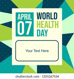 Celebrate world health day at 7 April. Suitable for banner, greeting card, background, etc. Good for your business because there is a blank field for your text.