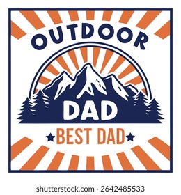 Celebrate your amazing adventurous father with this "Outdoor Dad Best Dad" T-shirt design! Featuring majestic mountains and pine trees against a vibrant sunburst, it's perfect for honoring his love