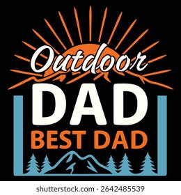 Celebrate your amazing adventurous father with this "Outdoor Dad Best Dad" T-shirt design! Featuring a vibrant sun over majestic mountains and pine trees, it's perfect for honoring his love for nature