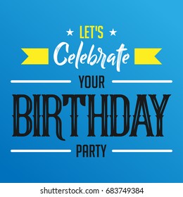 Celebrate your Birthday - Vector for greeting, birthday, anniversary, party