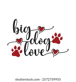 Celebrate your bond with your furry friend with our bold 'Big Dog Love' typography design, perfect for T-shirts and more!