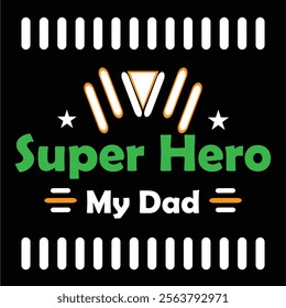 Celebrate your dad as a superhero with this bold and inspiring typography design, perfect for T-shirts and gifts for Father’s Day or any occasion