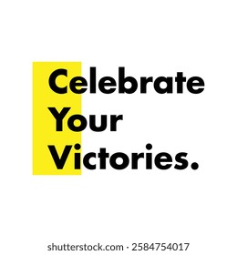 celebrate your victories text on white background.