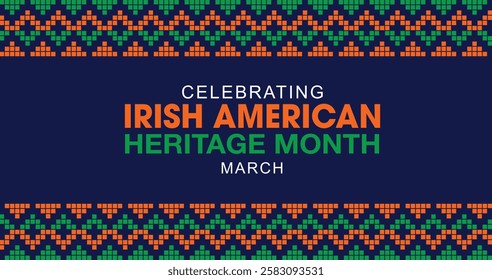 Celebrated  Irish American Heritage Month annually in March