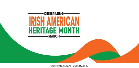 Celebrated  Irish American Heritage Month annually in March