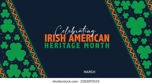 Celebrated  Irish American Heritage Month annually in March