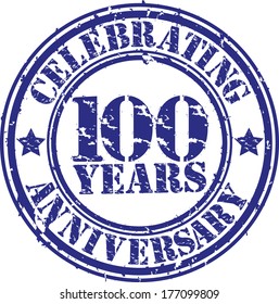 Celebrating 100 years anniversary grunge rubber stamp, vector illustration 